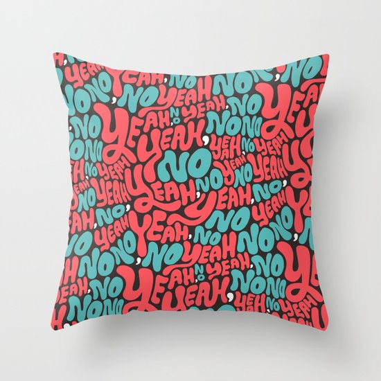 Yeah, no. Throw Pillow