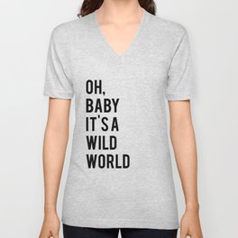 Love Quote Oh Baby It's A Wild World Anniversary Gift For Him For Her Wall Quote Quote Print Art V Neck T Shirt