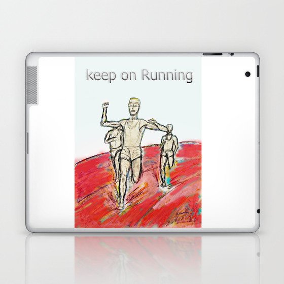 Keep on Running athletes motivational art Laptop & iPad Skin