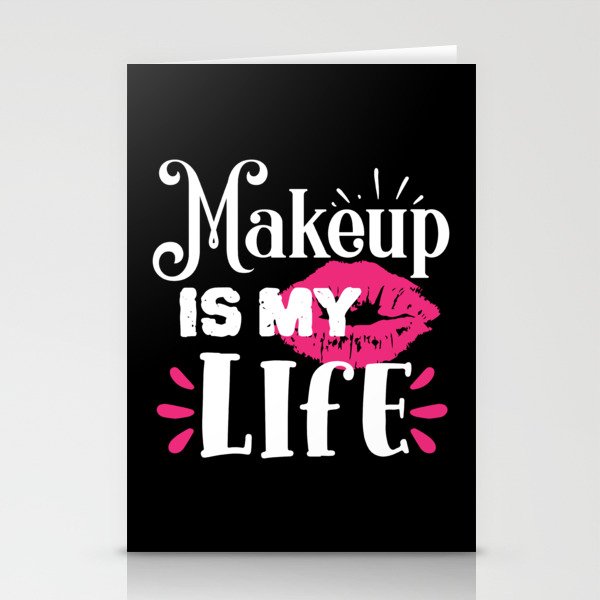 Makeup Is My Life Beauty Quote Stationery Cards