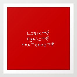 motto of France 4  liberté, égalité, fraternité. Art Print