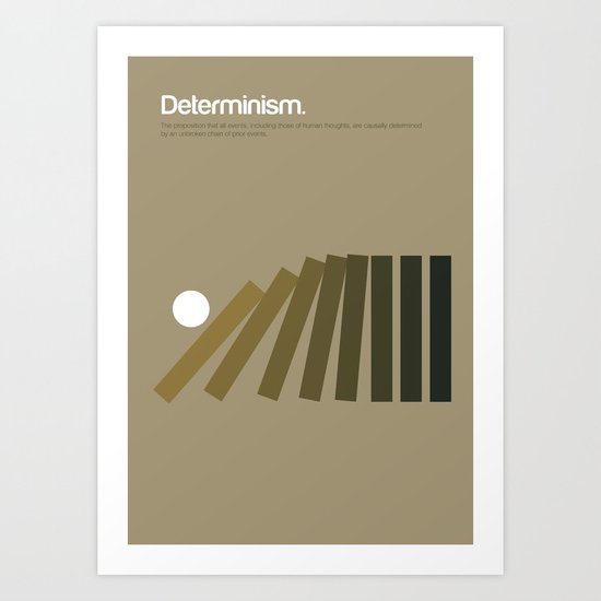 Determinism Art Print