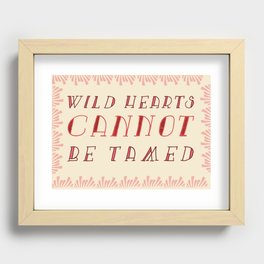 Wild Hearts Cannot Be Tamed Recessed Framed Print