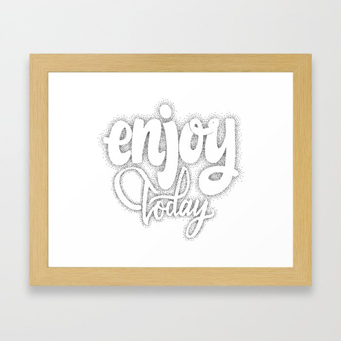 Enjoy today  - hand drawn dotwork, calligraphy and lettering Framed Art Print