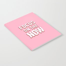 Focus on the Now Notebook