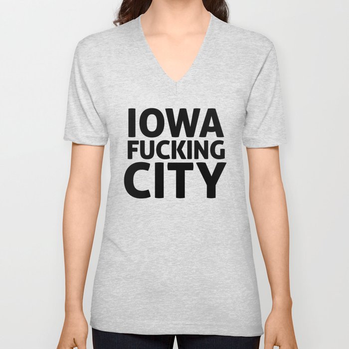IOWA F-ING CITY V Neck T Shirt