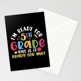 Ready For 5th Grade Is It Ready For Me Stationery Card