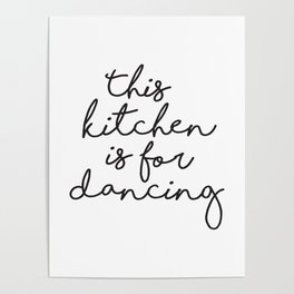 This kitchen is for Dancing Poster