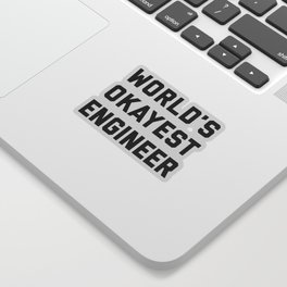 World's Okayest Engineer Funny Quote Sticker
