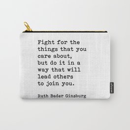 RBG, Fight For The Things That You Care About Carry-All Pouch