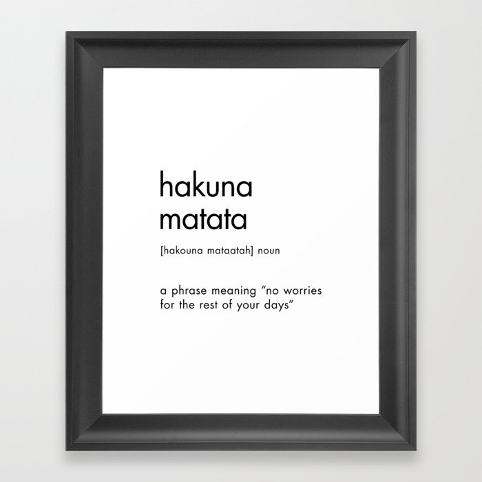 Hakuna Matata Framed Art Print