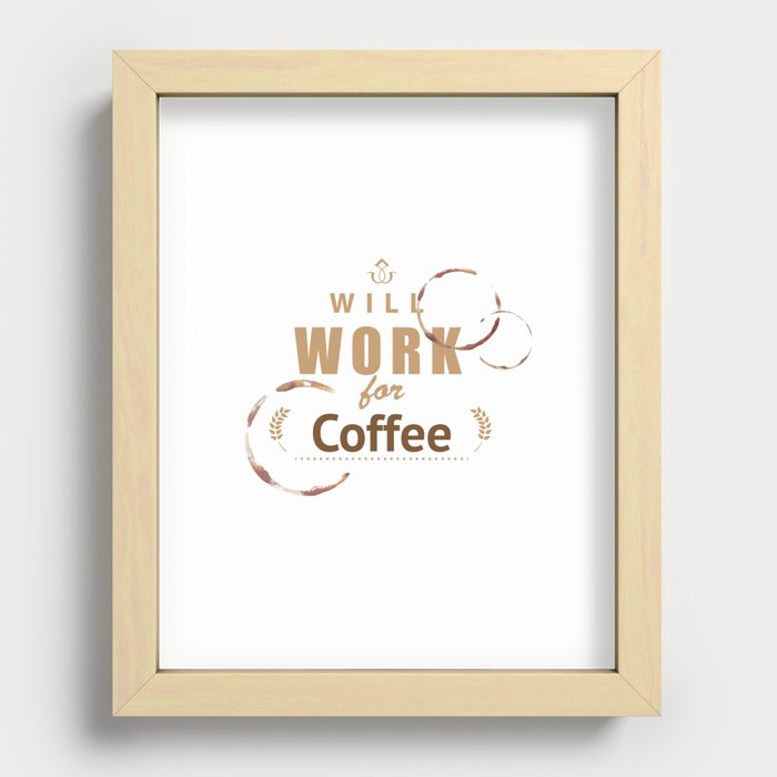 Will work for coffee Recessed Framed Print