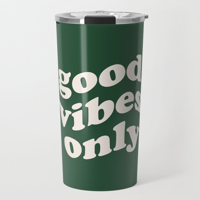 good vibes only (hunter green) Travel Mug
