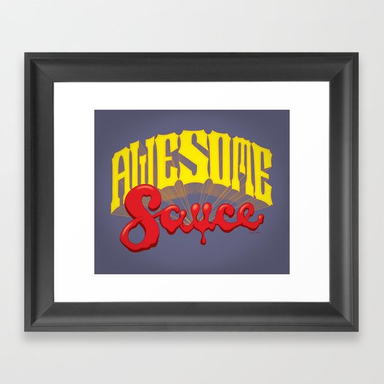 Awesome Sauce Framed Art Print
