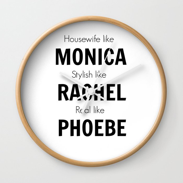 Friends - Monica, Rachel, Phoebe Wall Clock