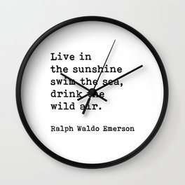 Live In The Sunshine Swim The Sea, Ralph Waldo Emerson Quote Wall Clock