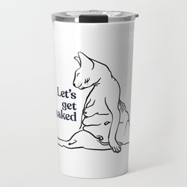 Let's Get Naked - Two Chubby Sphynx Cats - Line Art - Hairless Wrinkly Kitty- Black and White- Joke quote Travel Mug