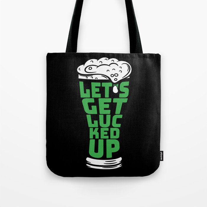 Let's Get Lucked Up St Patricks Day Tote Bag