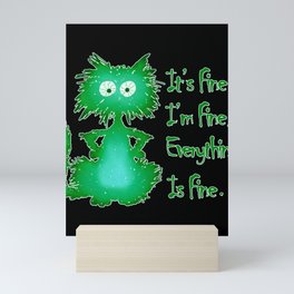 Green Scaredy Cat I'm Fine I'm Fine Everything Is Fine Mini Art Print