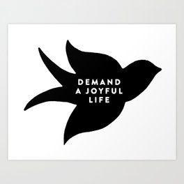 Demand a joyful life Art Print