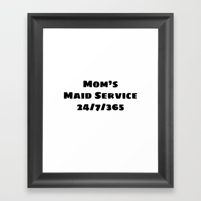 Mom's Maid's Service Framed Art Print