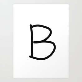B LOVE Art Print | House, Funny, Graphicdesign, Black, Minimalist, Typography, Letter, White, Cheerful, Digital 