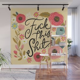 Pretty Sweary: Fuck this Shit, in Yellow Wall Mural