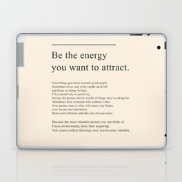 Be the energy you want to attract Laptop Skin