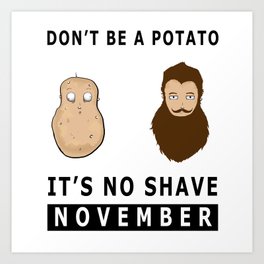 Don't Be A Potato, It's No Shave November  Art Print | Digital, Funny, Illustration, Graphic Design 
