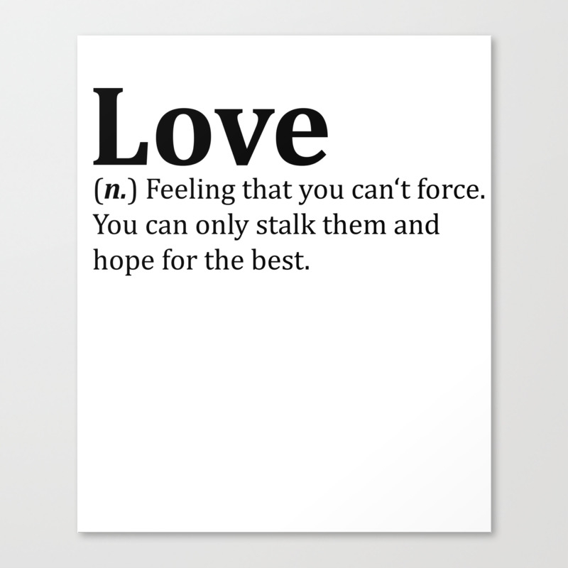 Funny Love Dictionary Meme Canvas Print By Desteesigners Society6