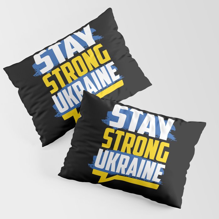 Stay Strong Ukraine Pillow Sham