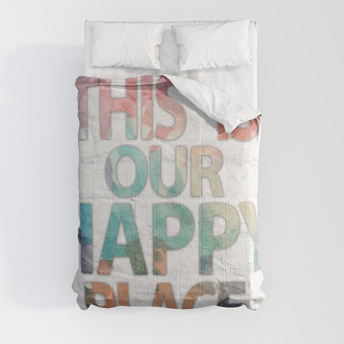 This Is Our Happy Place by Misty Diller Comforter