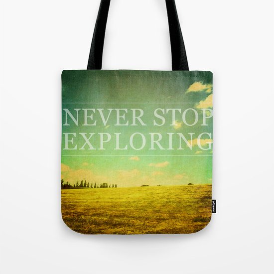 Never Stop Exploring Tote Bag