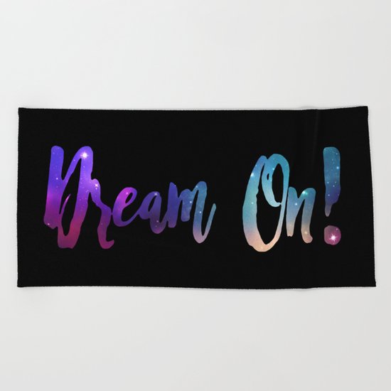 Dream On! Beach Towel