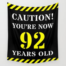 [ Thumbnail: 92nd Birthday - Warning Stripes and Stencil Style Text Wall Tapestry ]