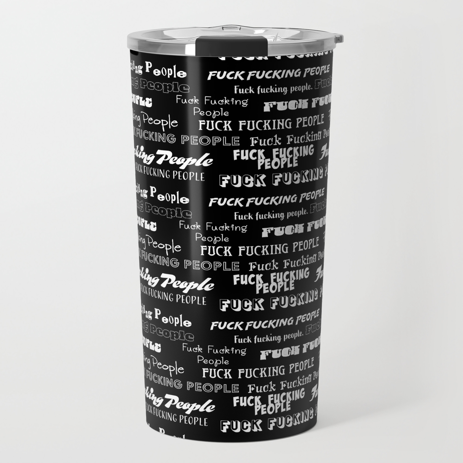 Fuck Fucking People B/W Travel Mug by Amanda Ward Design