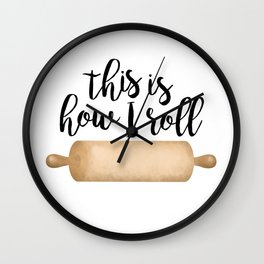 This Is How I Roll Wall Clock