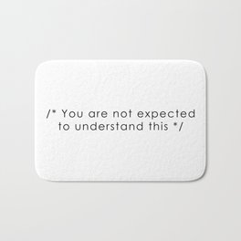 you are not expected to understand this Bath Mat | Intellignece, Typography, Javascript, Programming, Script, Coding, Linux, Js, Elixir, Ai 