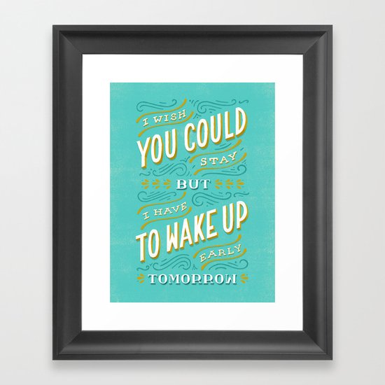 I Wish You Could Stay But Framed Art Print
