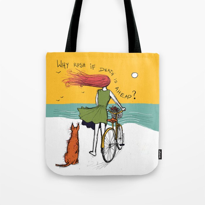why rush if death is ahead? Tote Bag