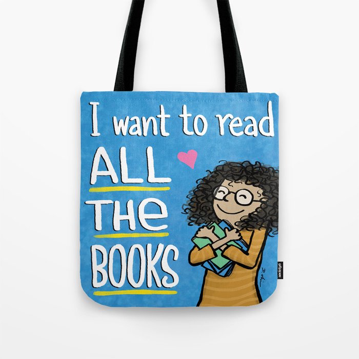 I want to read ALL THE BOOKS (Book Hugger) Tote Bag