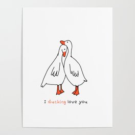 I ducking love you Poster