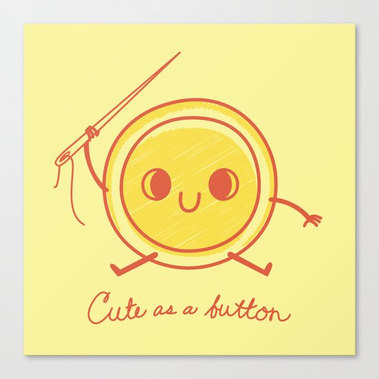 Cute as a button! Canvas Print