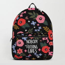 Nobody Fucking Cares, Pretty Funny Quote Backpack
