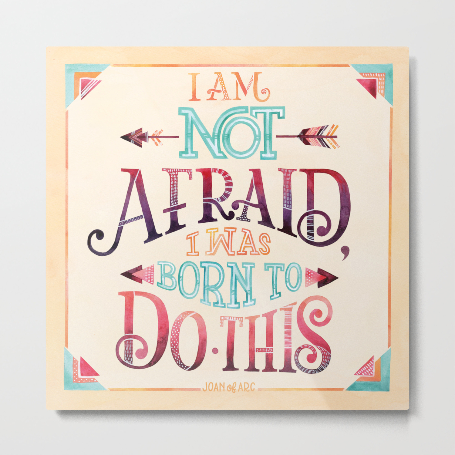 I Am Not Afraid I Was Born To Do This Joan Of Arc Metal Print By Becca Cahan Society6