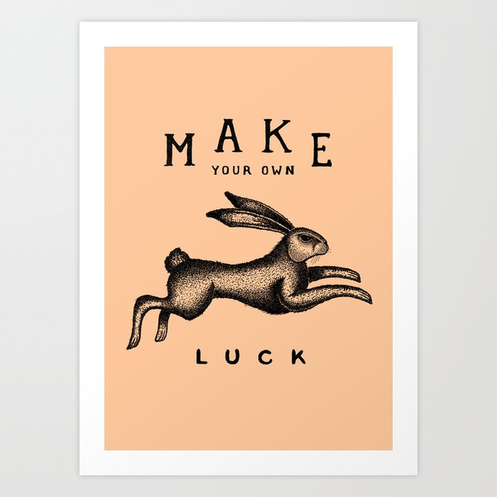 MAKE YOUR OWN LUCK (Coral) Art Print