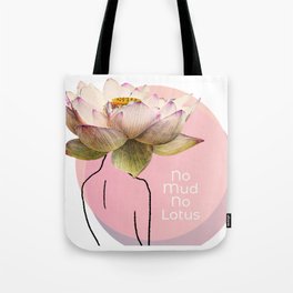 No Mud No Lotus Tote Bag