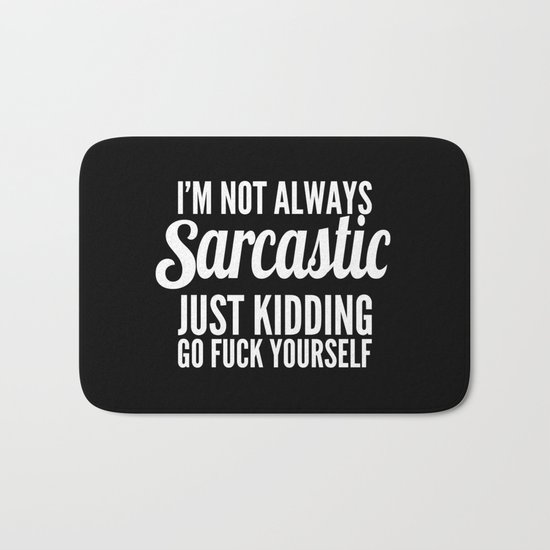 I'm Not Always Sarcastic Bath Mat