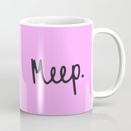 Meep. Coffee Mug