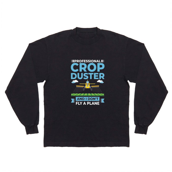 Crop Dusting Plane Rc Drone Airplane Pilot Long Sleeve T Shirt